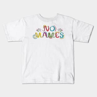 No Mames Mexican Phrase Colour Kids T-Shirt